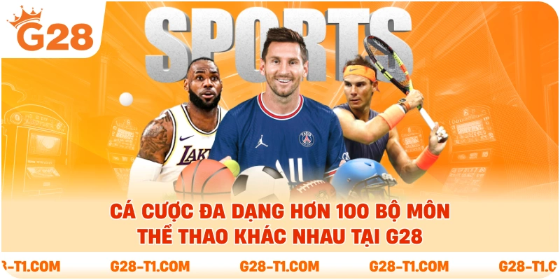 Cá cược đa dạng hơn 100 bộ môn thể thao khác nhau tại G28